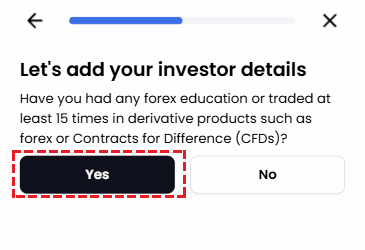 XM screen Let's add your investor details with a Yes or No question